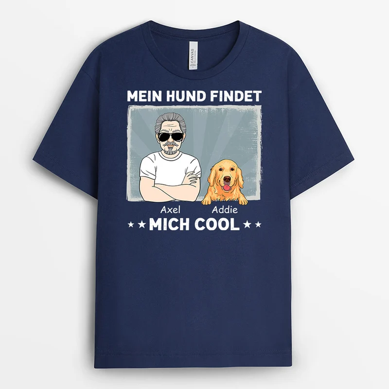 Mein Hund Findet Mich Cool - Personalisierte Geschenke | T-Shirt für Hundebesitzer