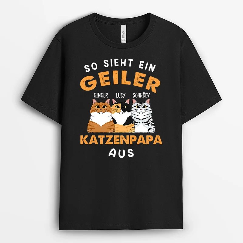 So Sieht Ein Geiler Katzenpapa Aus - Personalisierte Geschenke | T-Shirt für Katzenliebhaber