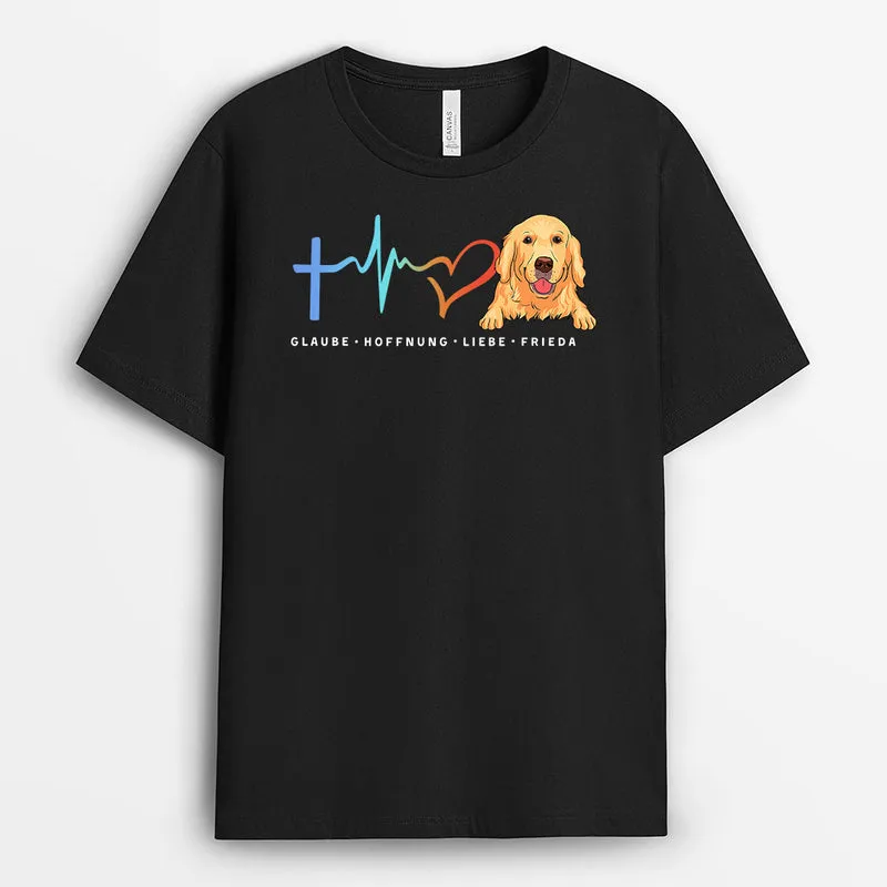 Glaube Hoffnung Liebe - Personalisierte Geschenke | T-Shirt für Hundeliebhaber