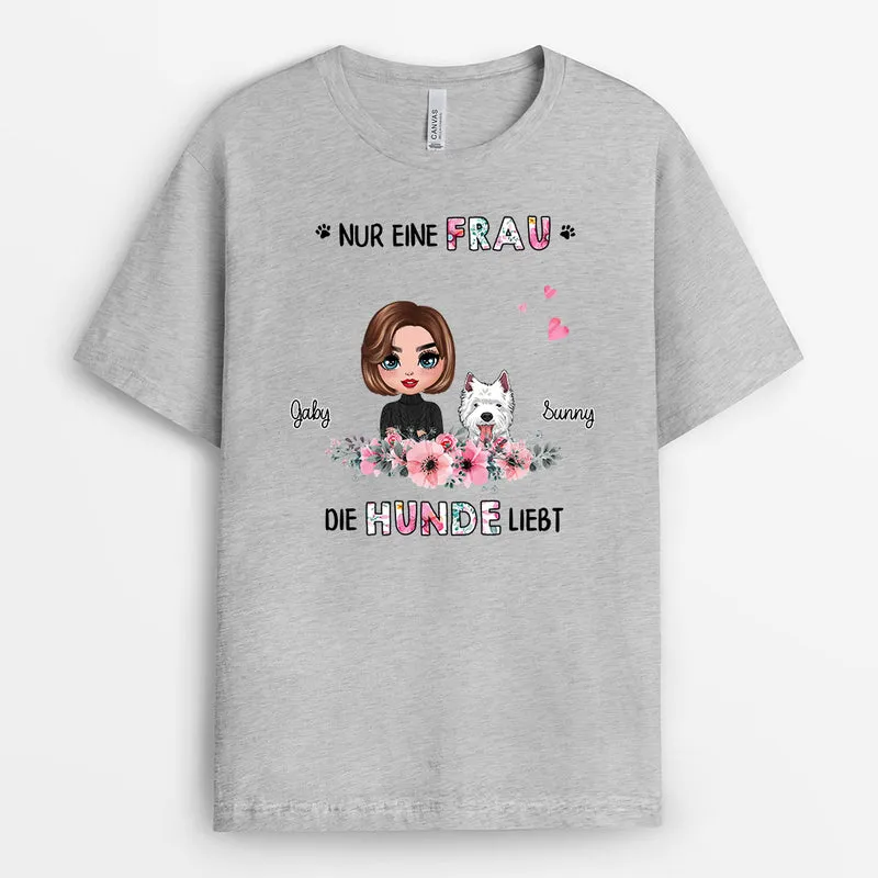 Nur Eine Frau Die Hund Liebt - Personalisierte Geschenke | T-Shirt für Hundeliebhaber