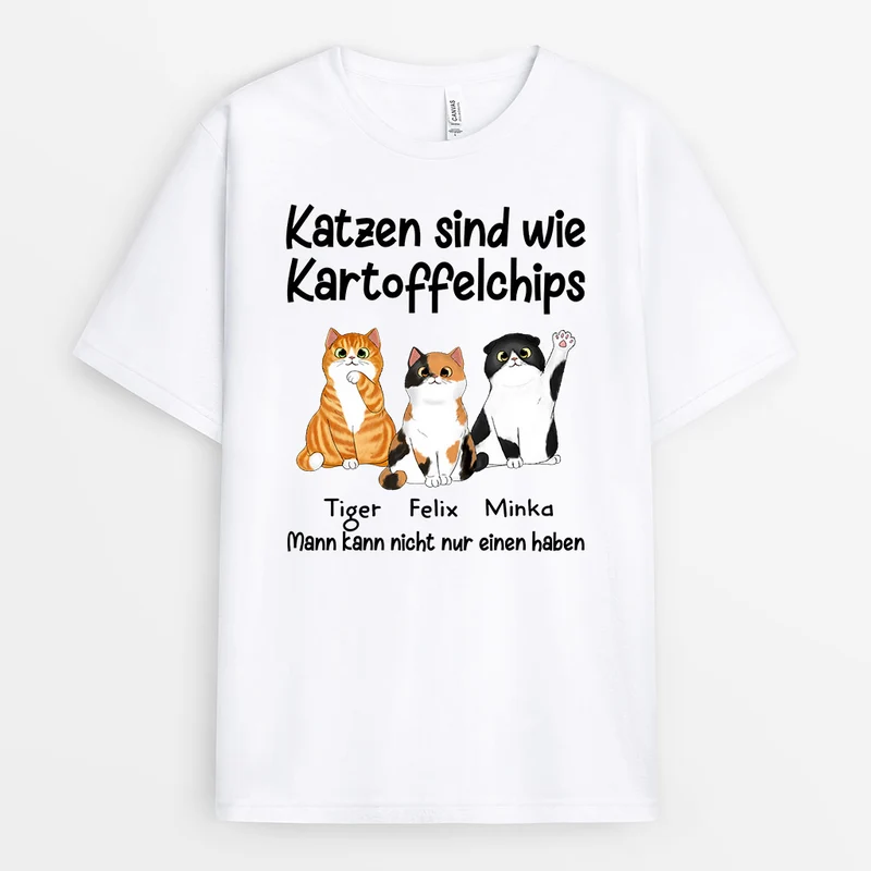 Personalisiertes Katzen Sind Wie Chips T-Shirt