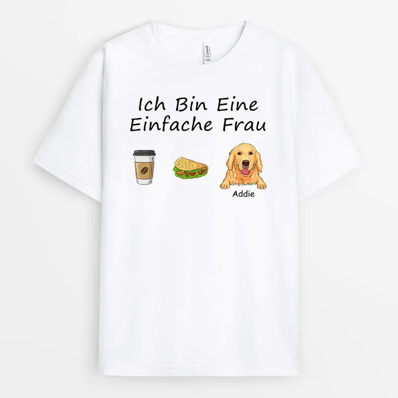 Ich Bin Eine Einfache Frau - Personalisierte Geschenke | T-Shirt für Hundeliebhaber